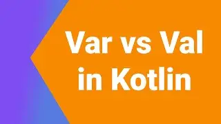 Difference between val and var keyword ( Var vs Val ) | Kotlin Tutorial Series | Kotlin Android