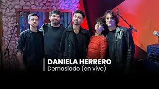 Daniela Herrero  - Demasiado (En Vivo)