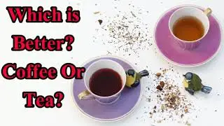 Which is better: tea or coffee? for Healthy lifestyle, in English. #teaorcoffee