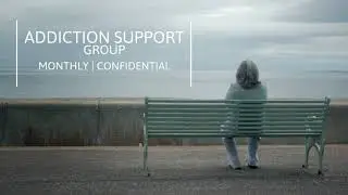 Loving, Living With, or Hurt by an Addict? | Monthly Addiction Support Group
