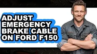 How To Adjust Emergency Brake Cable On Ford F150 - Step By Step