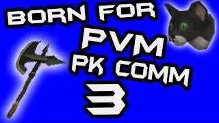 Born For PvM RuneScape PK Commentary 3