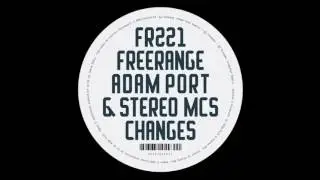 Adam Port & Stereo MC's - Changes (Adam Port Remix)