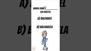 Bacharel ou Bacharela? #portugu&ecirc;s