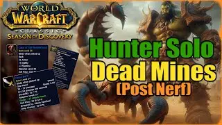 Hunter Solo Dead Mines (Post Scorpid Nerf) | WoW Season of Discovery