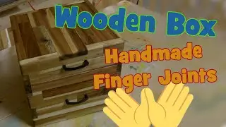 wooden box with handmade finger joints