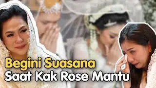 BEGINI SUASANA SAAT KAK ROSE MANTU #PART1