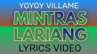 MINTRAS LARIANG BY YOYOY VILLAME | LYRICS VIDEO BY TATAY BEMBEM BHEEMZKHEE TV