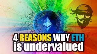 Four reasons why Ethereum is criminally 'undervalued'