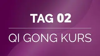 Der moderne Qi Gong Kurs — Die 18 Figuren der Harmonie