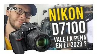 NIKON D7100 - ¿ VALE LA PENA EN EL 2024 ?