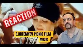 E. Artemyev Picnic  film Slave of Love REACTION