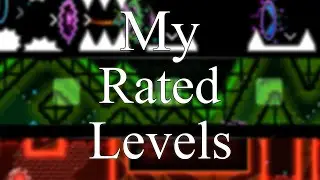 My rated levels from GDVS | Geometry Dash (2018-2020)