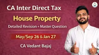 Income from House Property + Mast Questions | Inter Revision | May 26 | CA Vedant Bajaj