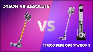 Dyson V8 Absolute vs Tineco Pure One Station 5 Technical Comparison