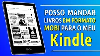 Voc&ecirc; Pode, SIM ou N&Atilde;O, ENVIAR Livros no Formato MOBI para o seu Kindle - Explica&ccedil;&atilde;o Completa