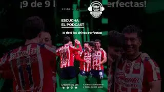 &iexcl;9 DE 9 LAS CHIVAS PERFECTAS!  |&nbsp;Lo mejor de TUDN Radio