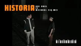 HISTORIA - KRI DXEL Ft MECKDOL ZIQ-MEI (Official Musik Video) 