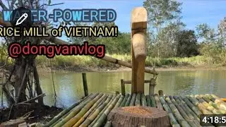 31/01, Traditional water -powered rice mill #waterpoweredricepounder#@dongvanvlog