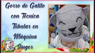 Gorro de Gatito con Técnica Tubular en Máquina Singer