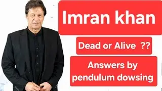 Imran khan  dead or alive  ? Answers by pendulum dowsing | Prakash tarot Card Reader
