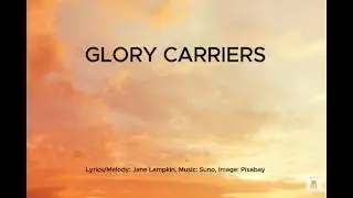 Glory Carriers  - Suno Cover - Jane Lampkin - Kingdom Sound 2024