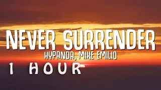 [1 HOUR 🕐 ] Hypanda, Mike Emilio - Never Surrender (Lyrics)