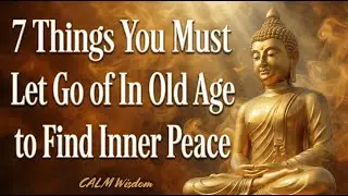Buddhism's Guide to Aging: What to Release for True Happiness