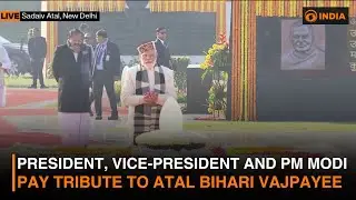 President, Vice-President and PM Modi pay tribute to Atal Bihari Vajpayee