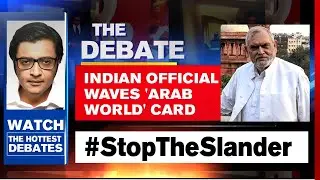 Indian Official Celebrates Fake Narrative | The Debate With Arnab Goswami