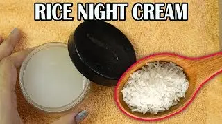 DIY rice night cream   Summer Toner for all skin types