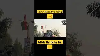 Imran Khan Long March Firing live video 😢💔#imrankhan #pti #fyp #longmarch #wazirabad #firing