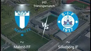 Malmö FF - Silkeborg IF (2-2) P17 Träningsmatch
