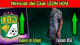 🔥🦁 Noticias de Leon FC HOY! Partido contra Cruz Azul! Regreso INESPERADO! Y MAS! CLAUSURA 2026
