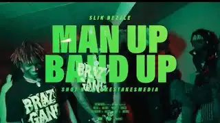 Man Up Band Up - Slik Bezzle