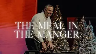 The Meal in the Manger | Pastor Jason Hitte