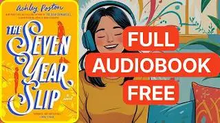 The Seven Year Slip by Ashley Poston[ Full Audiobook Free ]
