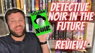 Futuristic Detective Noir Thriller! (Titanium Noir Book Review - No Spoiler)