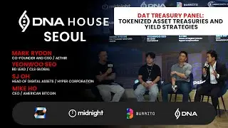 DAT Treasury: Tokenized Asset Treasuries & Yield Strategies @ DNA House Korea Blockchain Week 2025