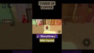 Playing tower of coffe and sorytime