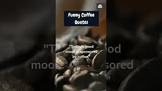 ☕️☕️☕️ Start Your Day off With the Funniest Coffee Quotes! #shorts #coffee #morning