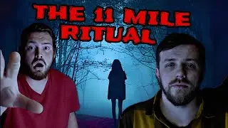 THE 11 MILE RITUAL.