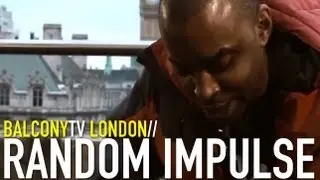 RANDOM IMPULSE - OVERLOAD (BalconyTV)