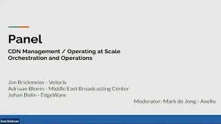 CDS10. CDN Management/Operating at Scale: Orchestration and Operations