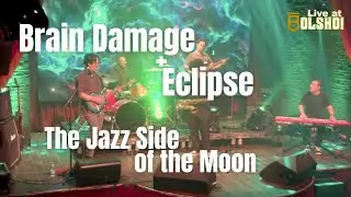 The Jazz Side of the Moon - Brain Damage + Eclipse