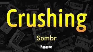 sombr - crushing - karaoke Lyrics
