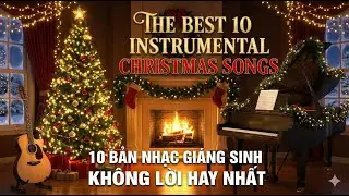 10 bản nhạc Giáng Sinh không lời HAY NHẤT-The Best 10 Instrumental Christmas Songs