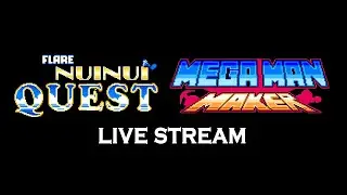 Nico plays Flare Nui Nui Quest / Mega Man Maker =Rockman-ish Game= [Off Schedule]