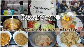 Dawat Vlog🍽️💫Imaad ka Quran poora huwa- Aamin🤲🏻| How I arrange Dawat at home alone without any help💯