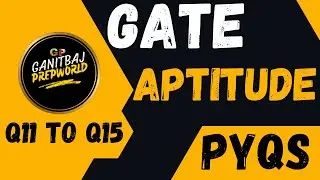 GATE Aptitude PYQs 🔥 | 5 REAL Questions That Decide Your Cut-off | Q11 TO Q15